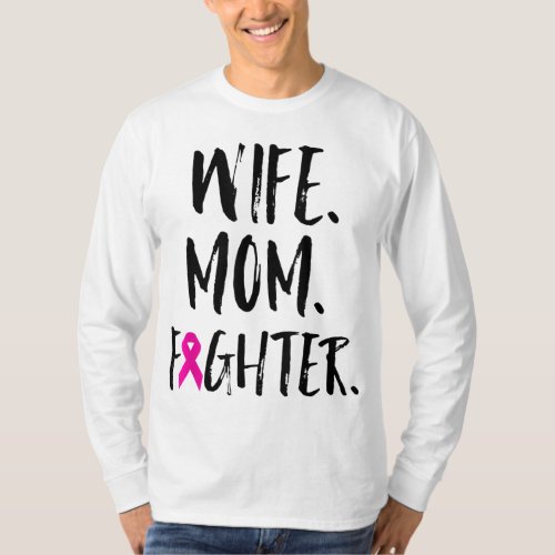 Mothers Day Wife Mom Fighter Breast Cancer Awaren T_Shirt