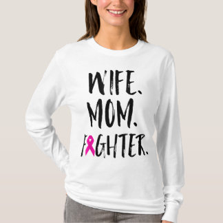 Mother's Day Wife Mom Fighter Breast Cancer Awaren T-Shirt
