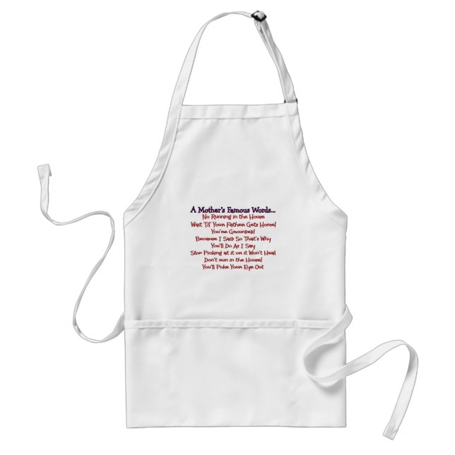 Mother's Famous Words--Mother's Day Gifts Adult Apron (Front)