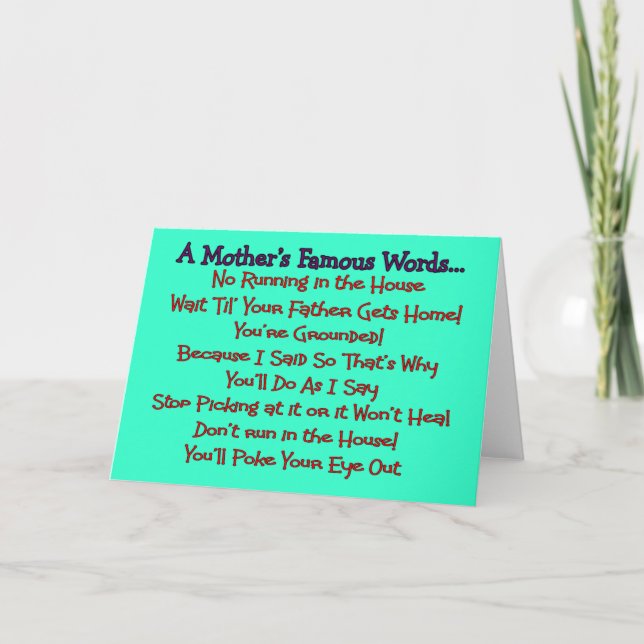 Mother's Famous Words--Mother's Day Gifts Card (Front)