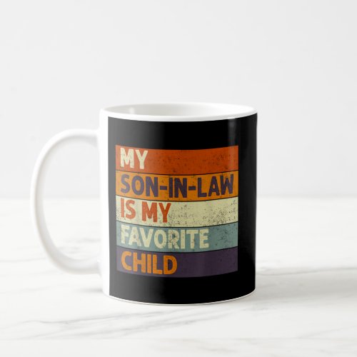 Mothers Fathers Day My Son In Law Is My Favorite C Coffee Mug