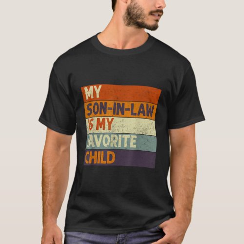 Mothers Fathers Day My Son In Law Is My Favorite C T_Shirt
