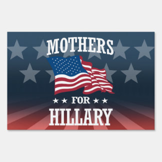 MOTHERS FOR HILLARY YARD SIGN