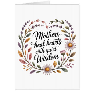Mothers Heal Hearts With Quiet Wisdom Card