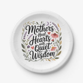 Mothers Heal Hearts With Quiet Wisdom Paper Plates