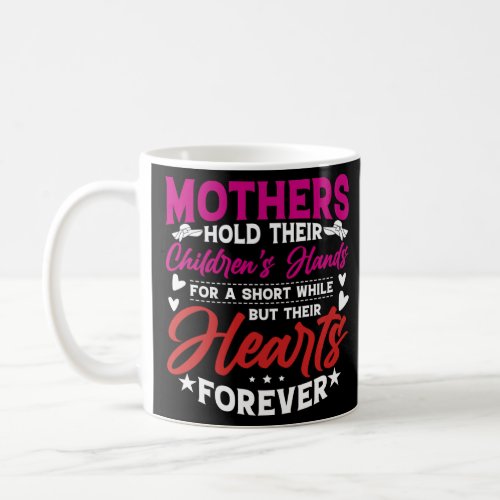 Mothers Hold Children s Hearts Forever Happy 1st M Coffee Mug