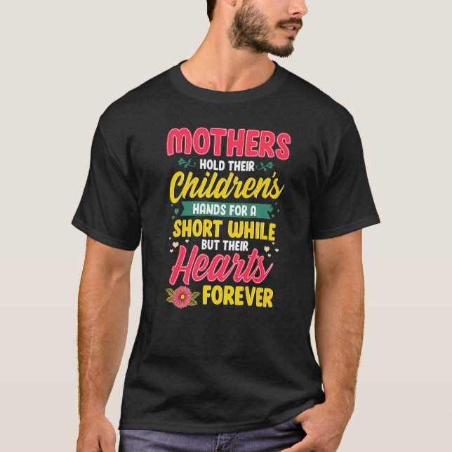 Mothers Hold Children's Hearts Forever Happy 1st M T-Shirt (Front)