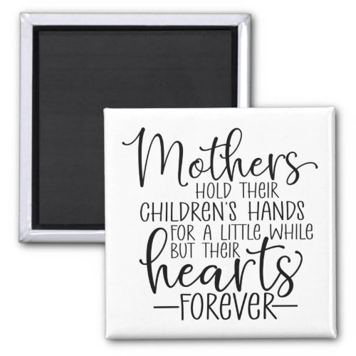 Mothers hold their childrens hand for a little wh magnet