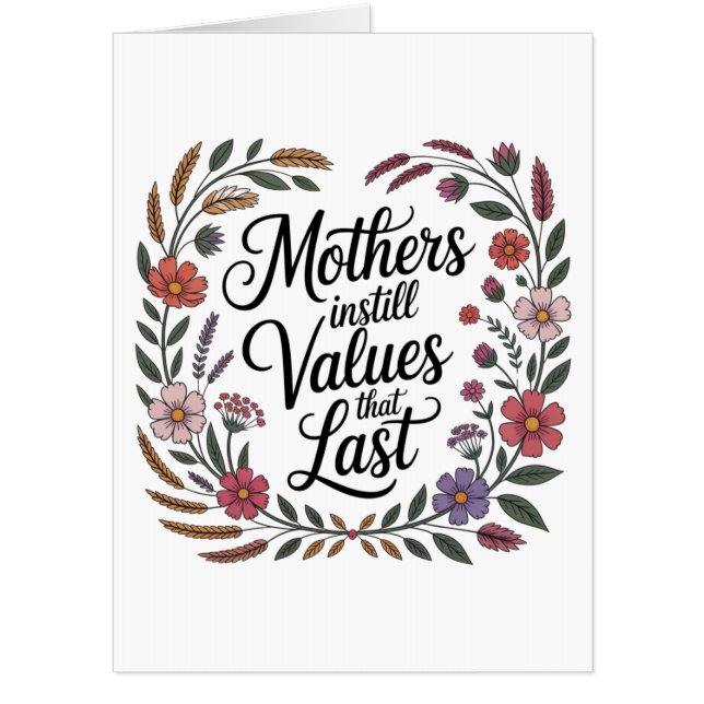 Mothers Instill Values That Last Card (Front)