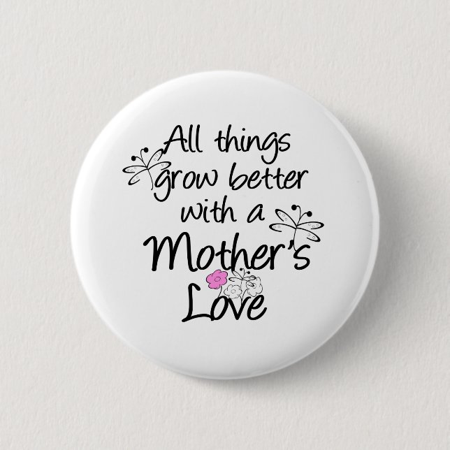 Mother's Love Grows Button (Front)