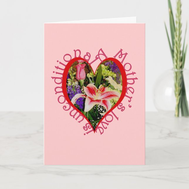 Mother's Love is Unconditional Heart and Flowers Holiday Card (Front)