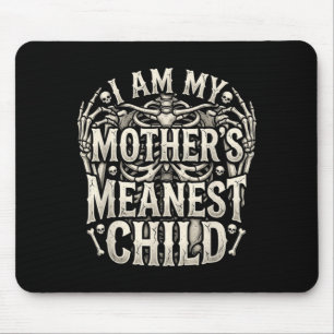 Mothers Meanest Child Humor Skeleton Family Quote Mouse Pad