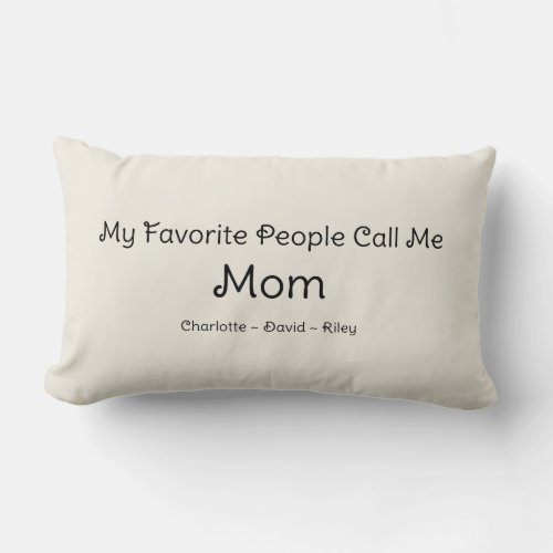 Mothers My Favorite People Call Me Mom Lumbar Pillow