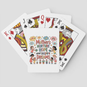 Mothers Nurture Hope And Inspire Dreams Poker Cards