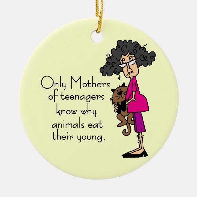 Mothers of Teenagers Ceramic Ornament (Front)