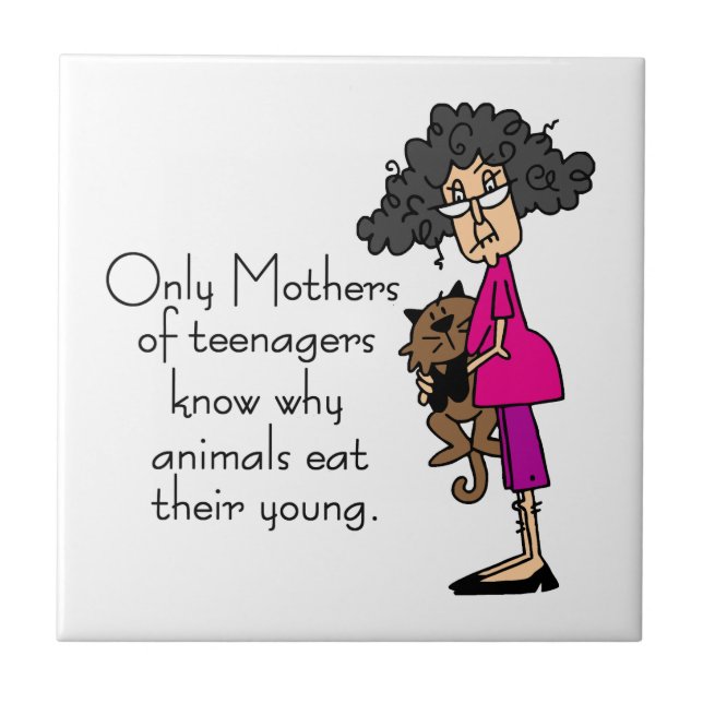 Mothers of Teenagers Ceramic Tile (Front)