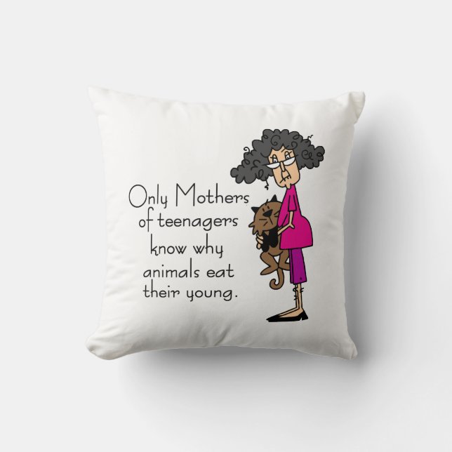 Mothers of Teenagers Throw Pillow (Front)
