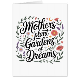 Mothers Plant Gardens Of Dreams Card