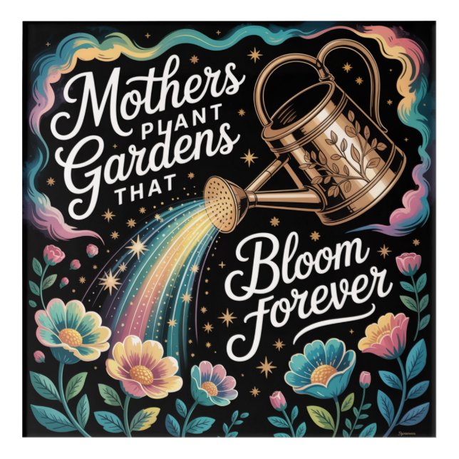 Mothers Plant Gardens That Bloom Forever Acrylic Print (Front)