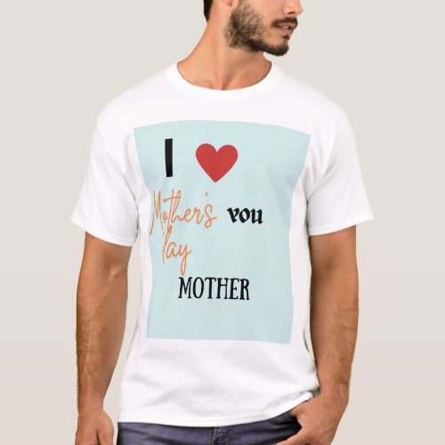 Mothers special tshirt 
