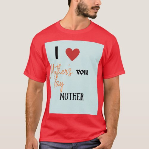 Mothers special tshirt 