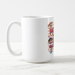 Mothers Teach Us To Love Unconditionally﻿ Coffee Mug