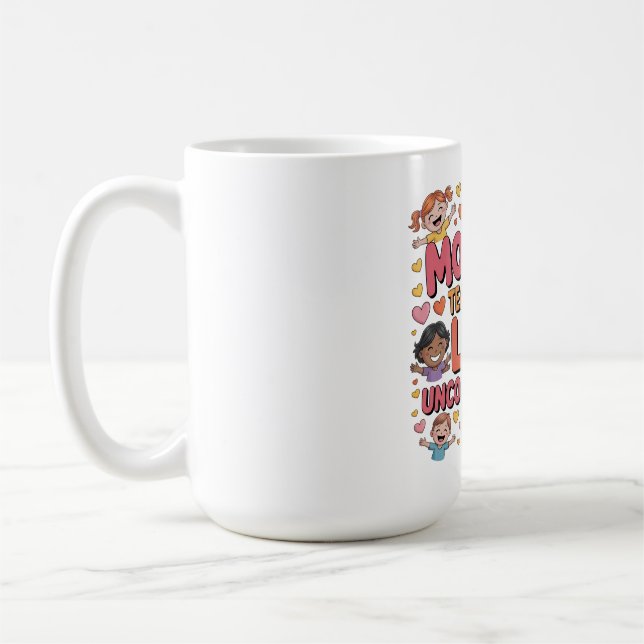 Mothers Teach Us To Love Unconditionally﻿ Coffee Mug (Left)