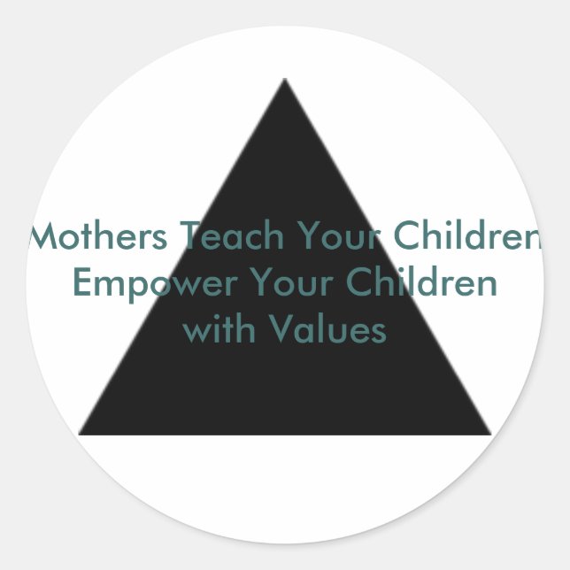 Mothers Teach Your Children Empower Your Children Classic Round Sticker (Front)
