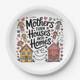 Mothers Turn Houses Into Homes Paper Plates