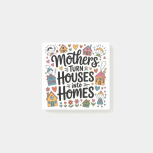 Mothers Turn Houses Into Homes Post-it Notes