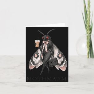 Mothmaam Dark Humor Moth Coffee Lover Funny Card