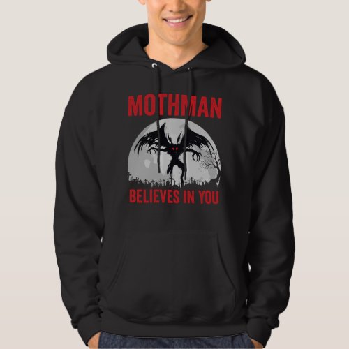 Mothman Belives In You Hoodie