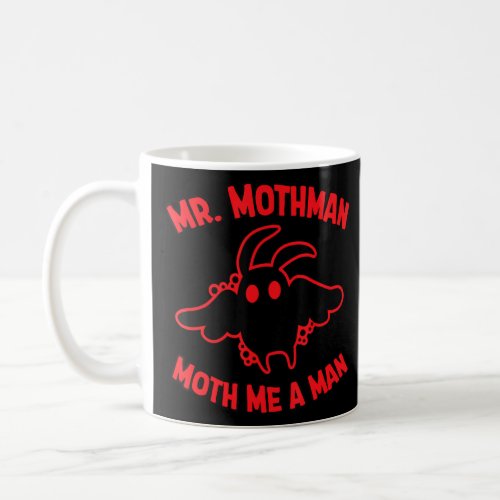 Mothman Cryptid Mr Mothman Moth Me A Man  Coffee Mug