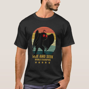 Mothman Hide And Seek World Champion Cool Mothman  T-Shirt