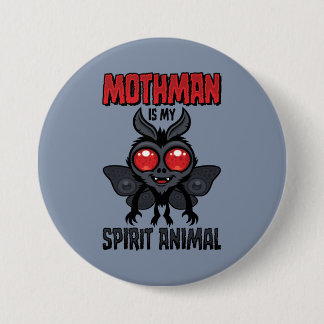 Mothman Is My Spirit Animal Button