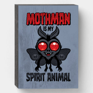 Mothman Is My Spirit Animal Wooden Box Sign