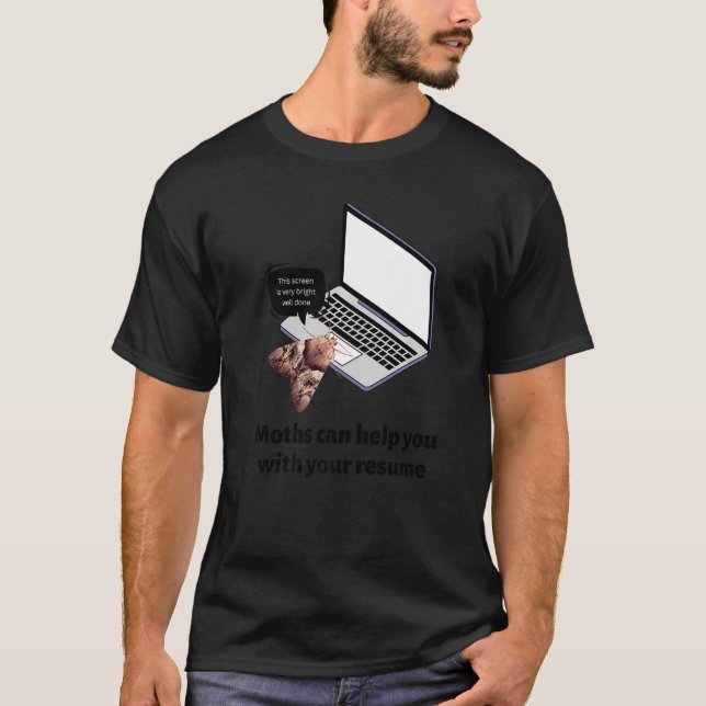 Moths Can Help With Your Resume Moth Lamp Meme T-Shirt (Front)