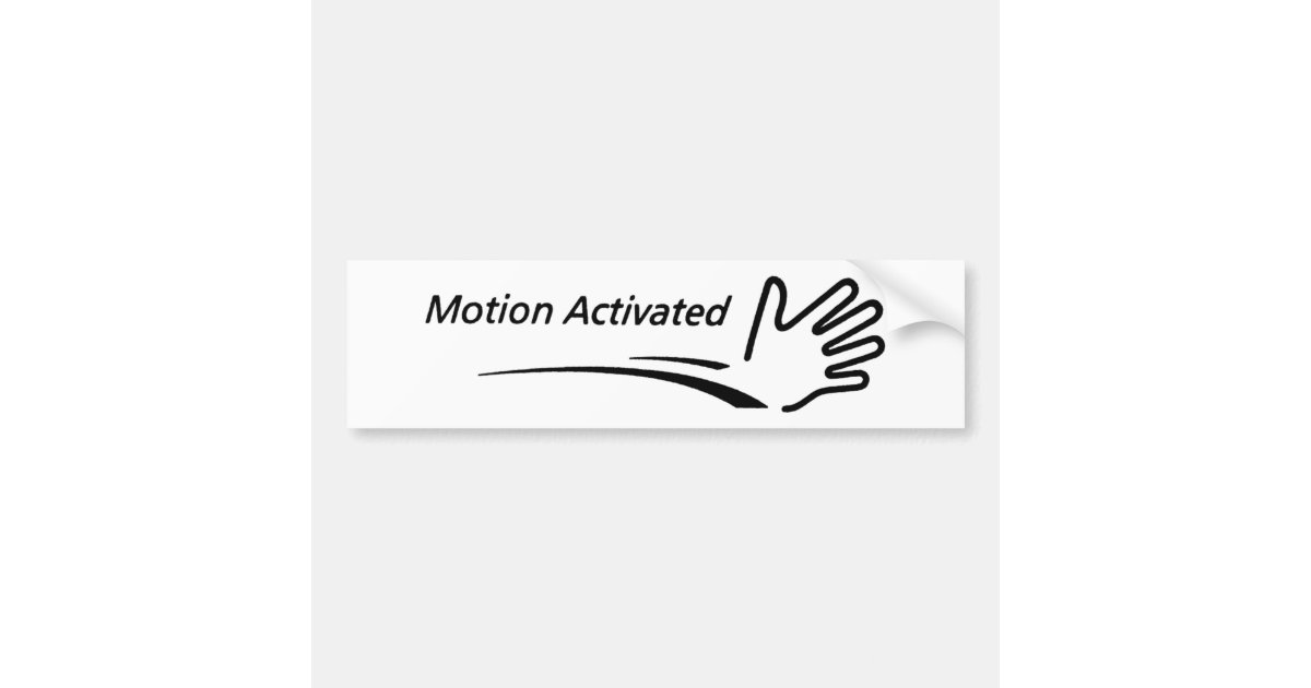 Motion Activated Bumper Sticker | Zazzle