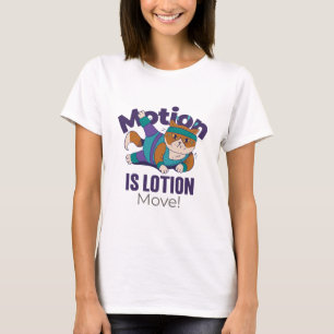 Motion is Lotion, Move! Cat Exercise & Gym T-Shirt