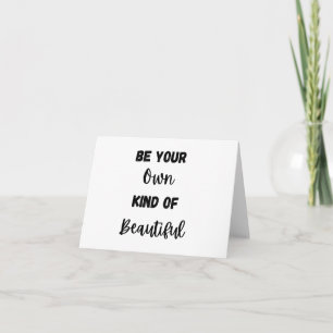 Motivate: Be Your Own Kind of Beautiful BLANK Card