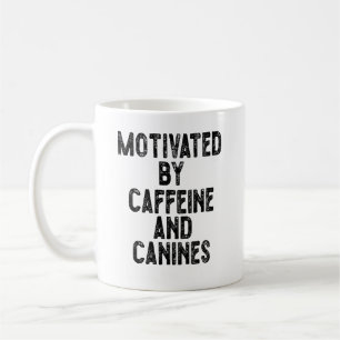 Motivated By Caffeine And Canines Coffee Mug