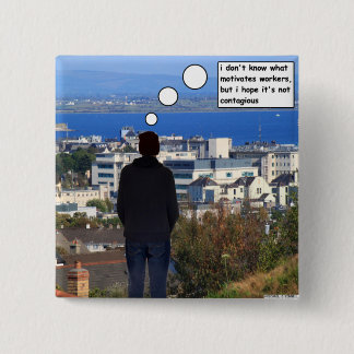 Motivating Workers Button