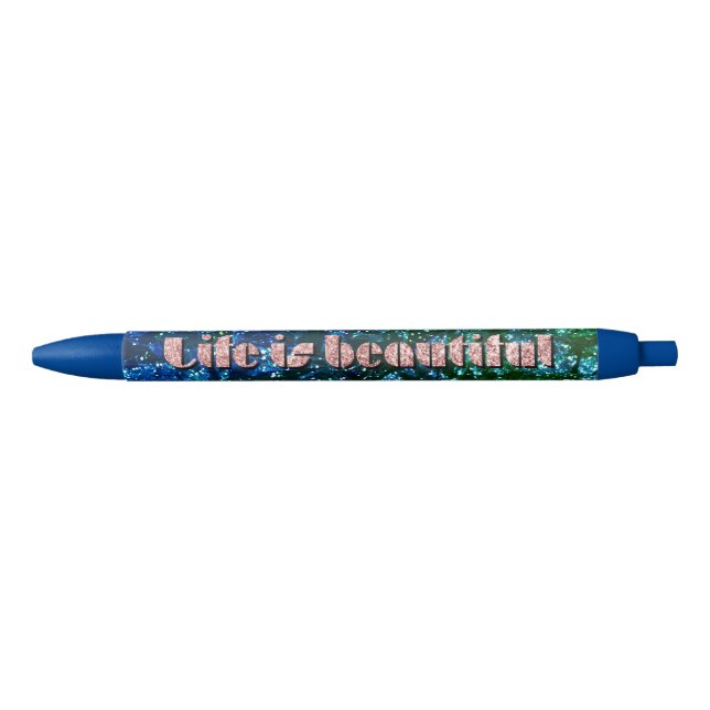 Motivation and self-confidence - Life is Beautiful Pen (Front)