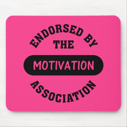Motivation Association Endorsement Mouse Pad