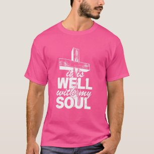 Motivation Faith Peace Religious It is Well with M T-Shirt
