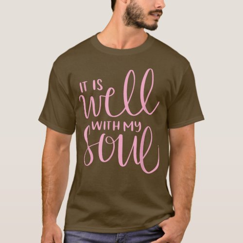 Motivation Faith Peace Religious It is Well with M T_Shirt