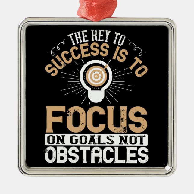 Motivation -Focus On Goals Not Obstacles Metal Ornament (Front)