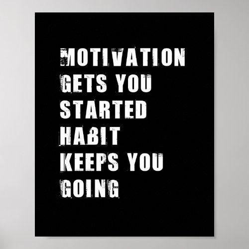 Motivation Gets You Started Quote Poster