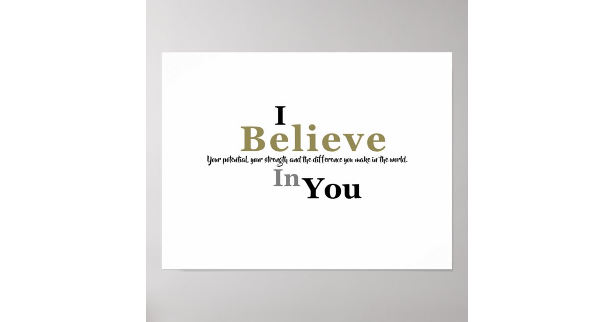 Motivation: I Believe In You Poster | Zazzle