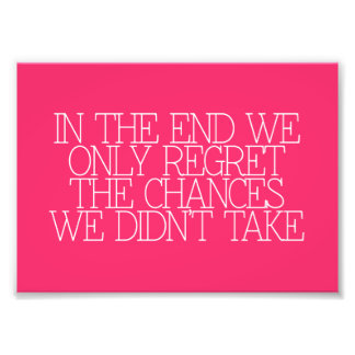 Motivation, inspiration, words of wisdom. quotes photo print